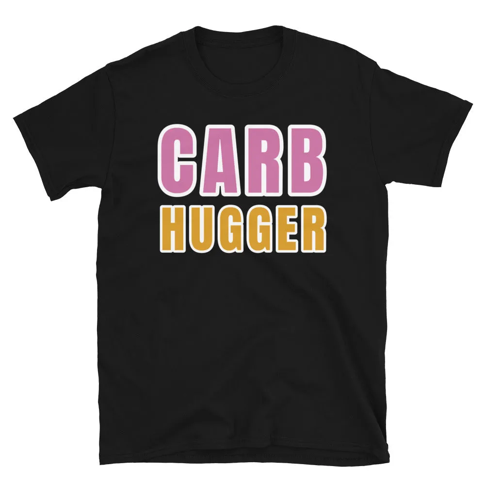 Carb Hugger Funny T-Shirt