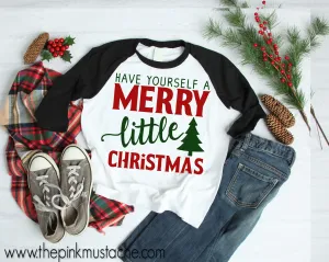 Have Yourself A Merry Little Christmas Raglan / Youth and Adult sizing