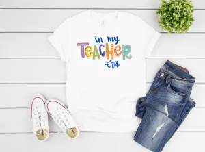 In My Teacher Era Tee