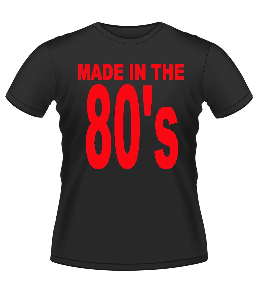 Made in the 80's Tshirt