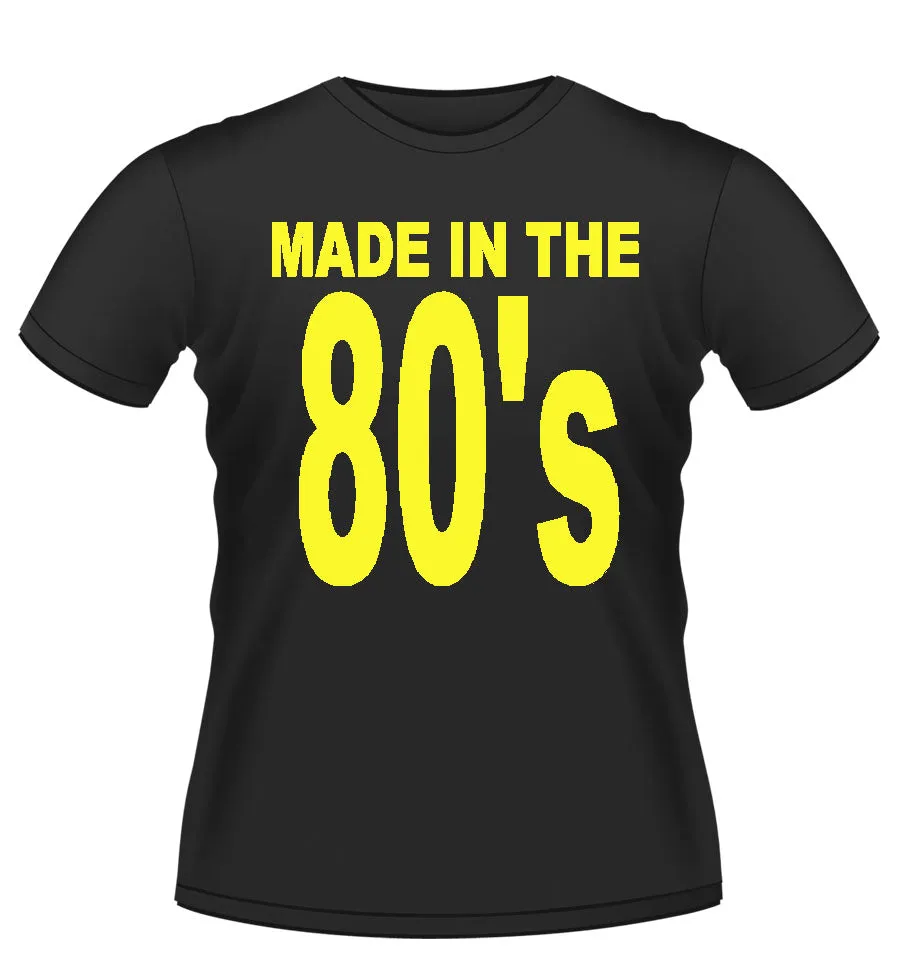 Made in the 80's Tshirt