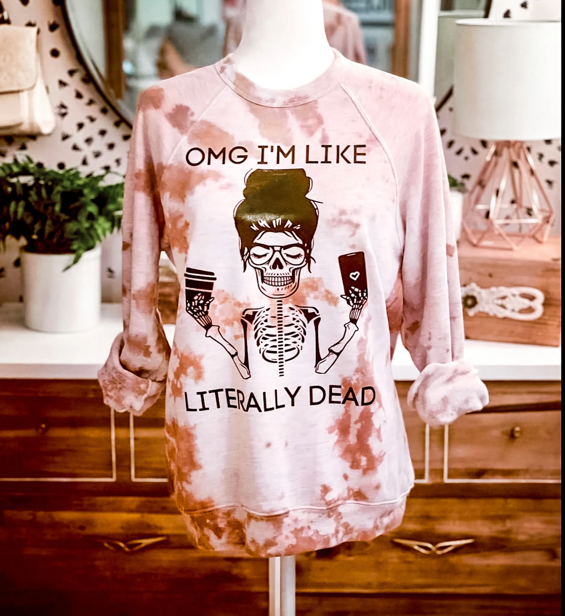 OMG IM LITERALLY DEAD SWEATSHIRT