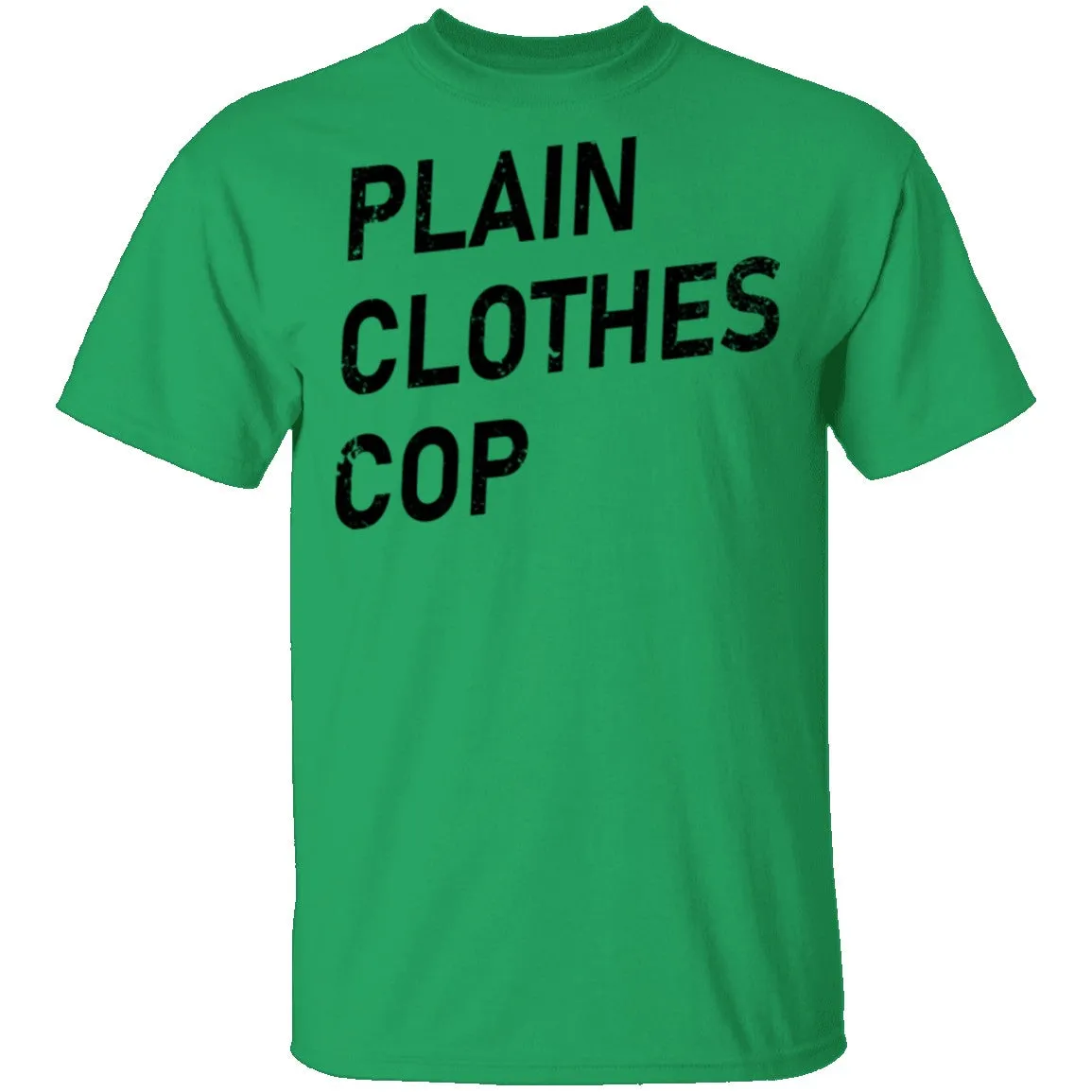 Plain Clothes Cop T-Shirt