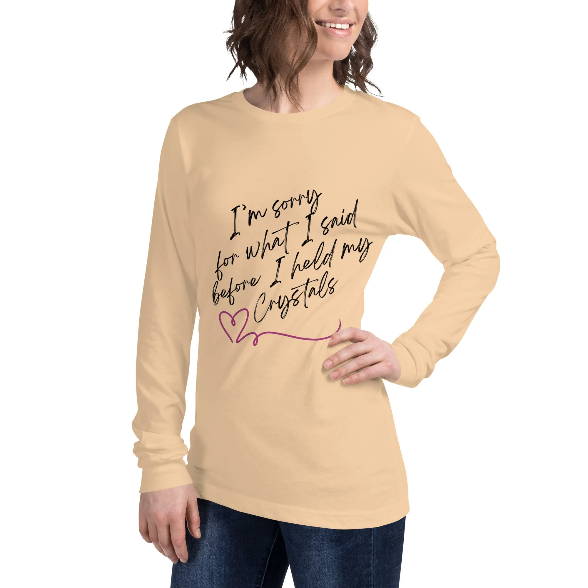 Sorry For What I Said - Unisex Long Sleeve Tee