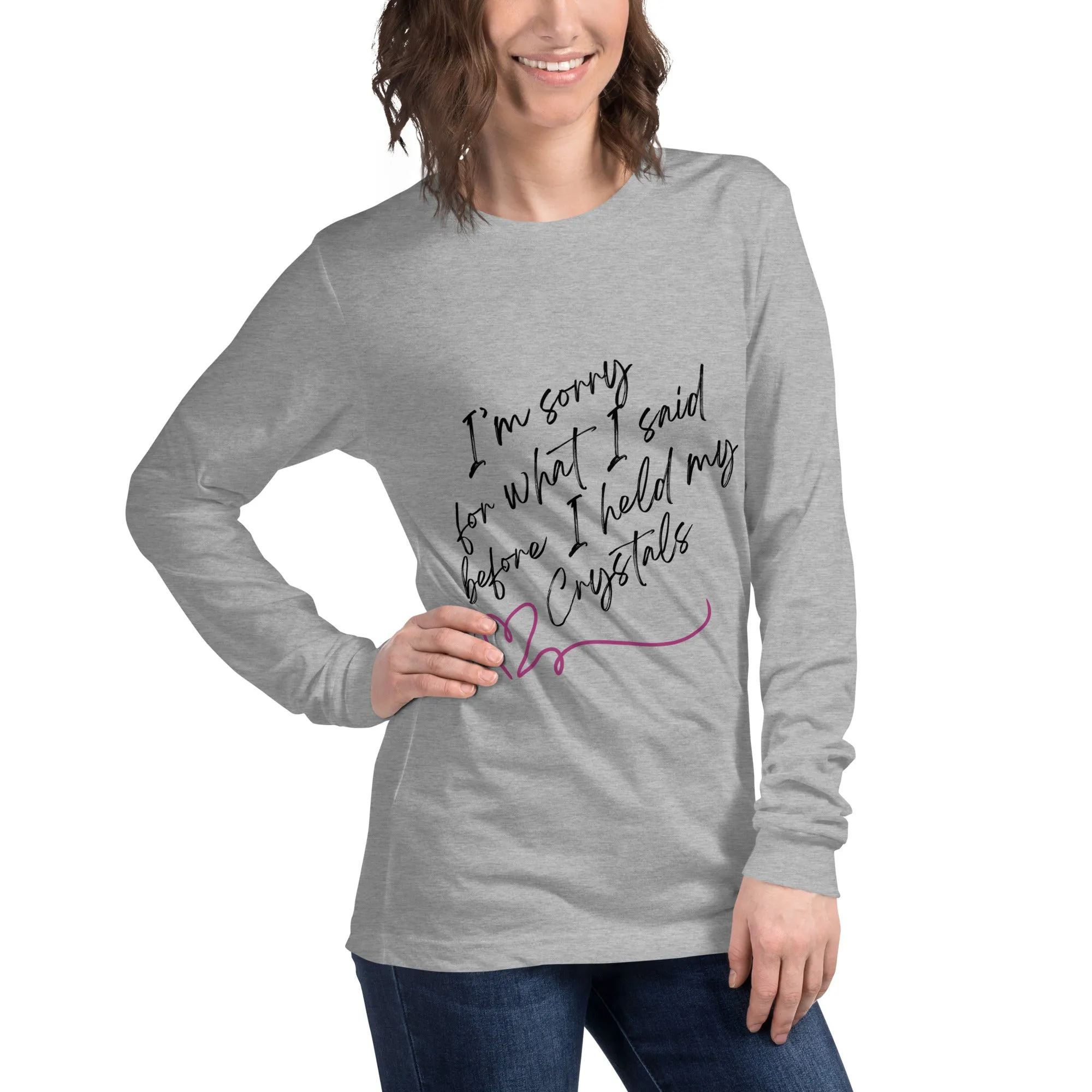 Sorry For What I Said - Unisex Long Sleeve Tee