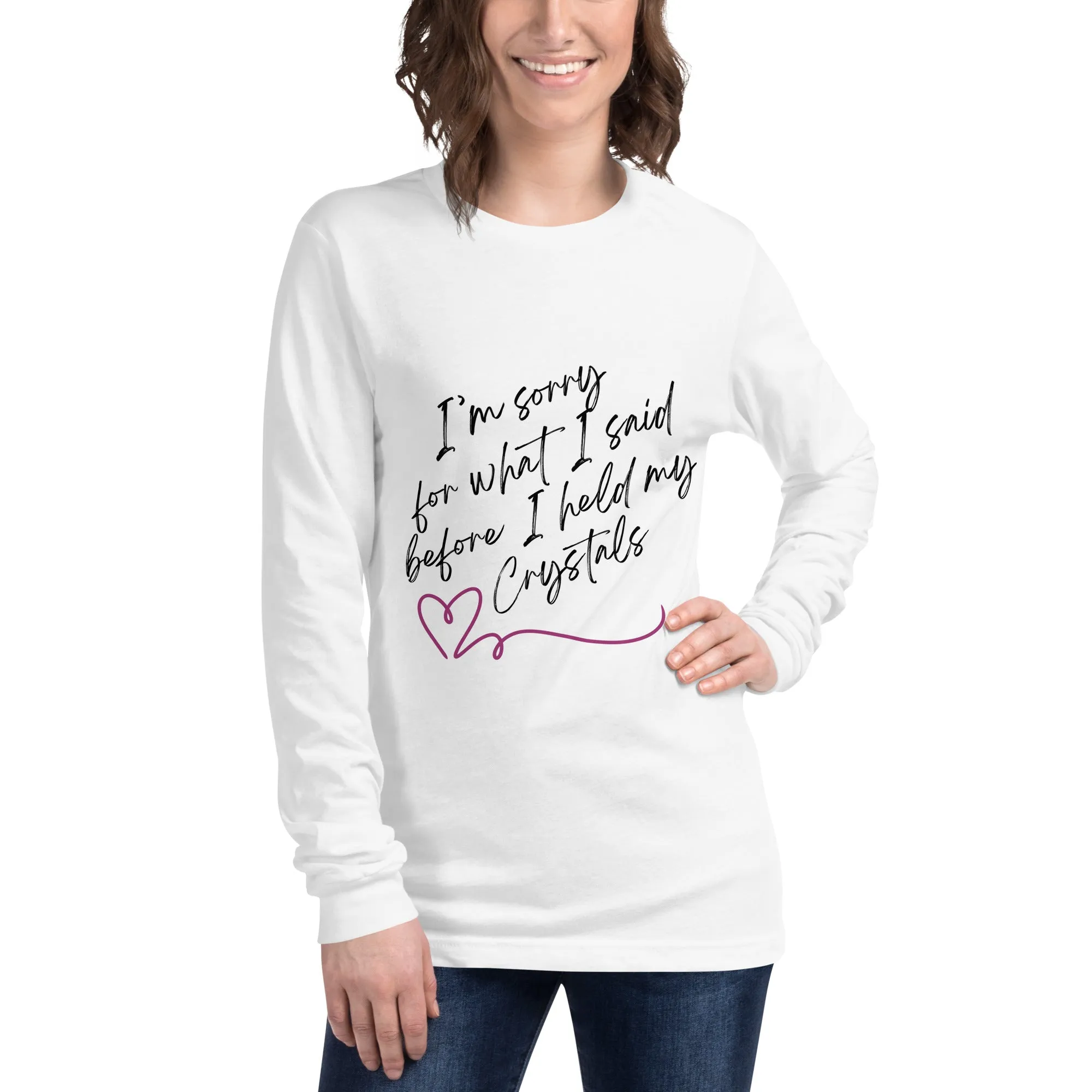 Sorry For What I Said - Unisex Long Sleeve Tee