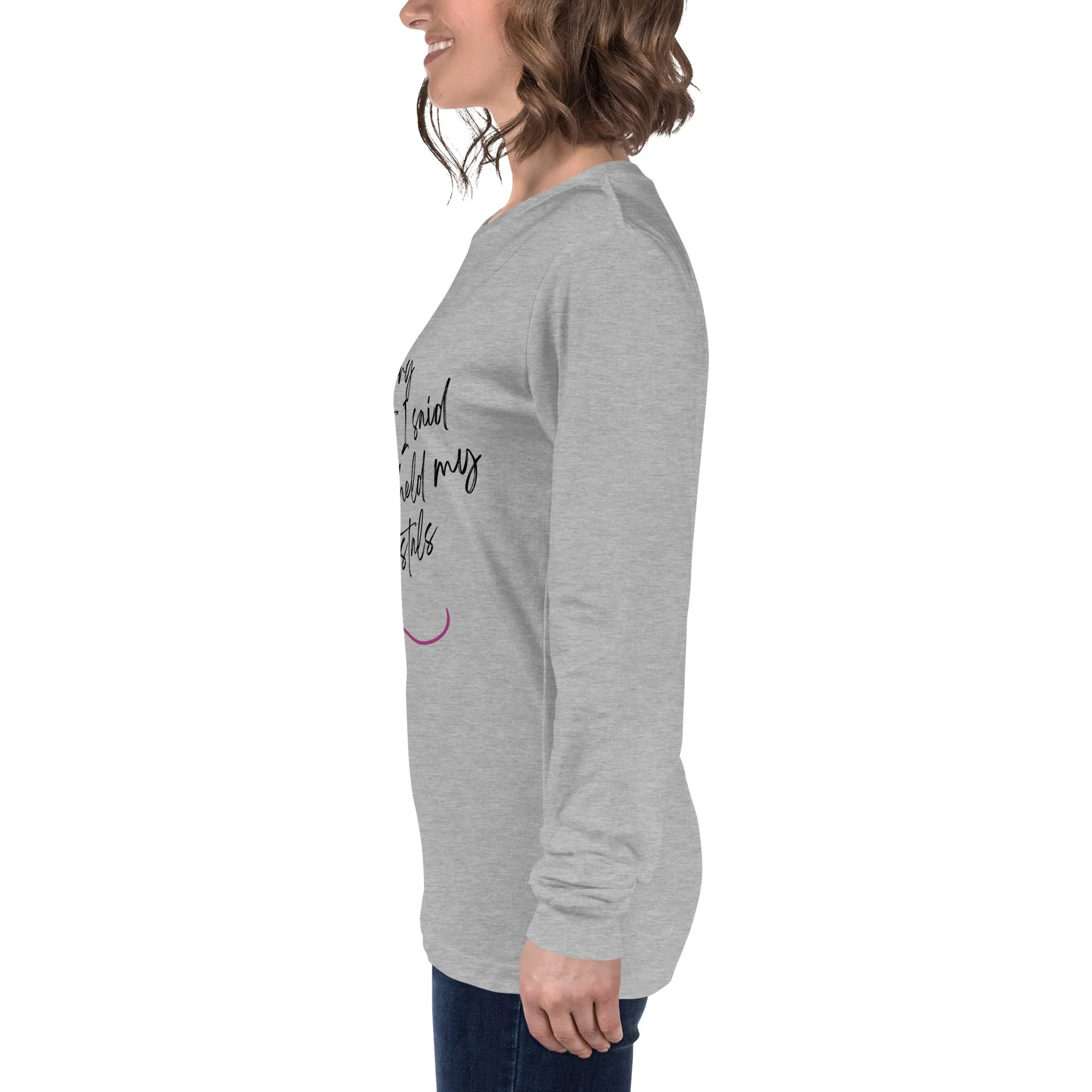 Sorry For What I Said - Unisex Long Sleeve Tee
