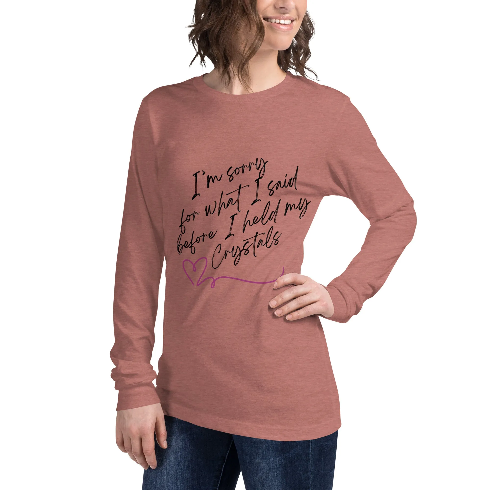 Sorry For What I Said - Unisex Long Sleeve Tee