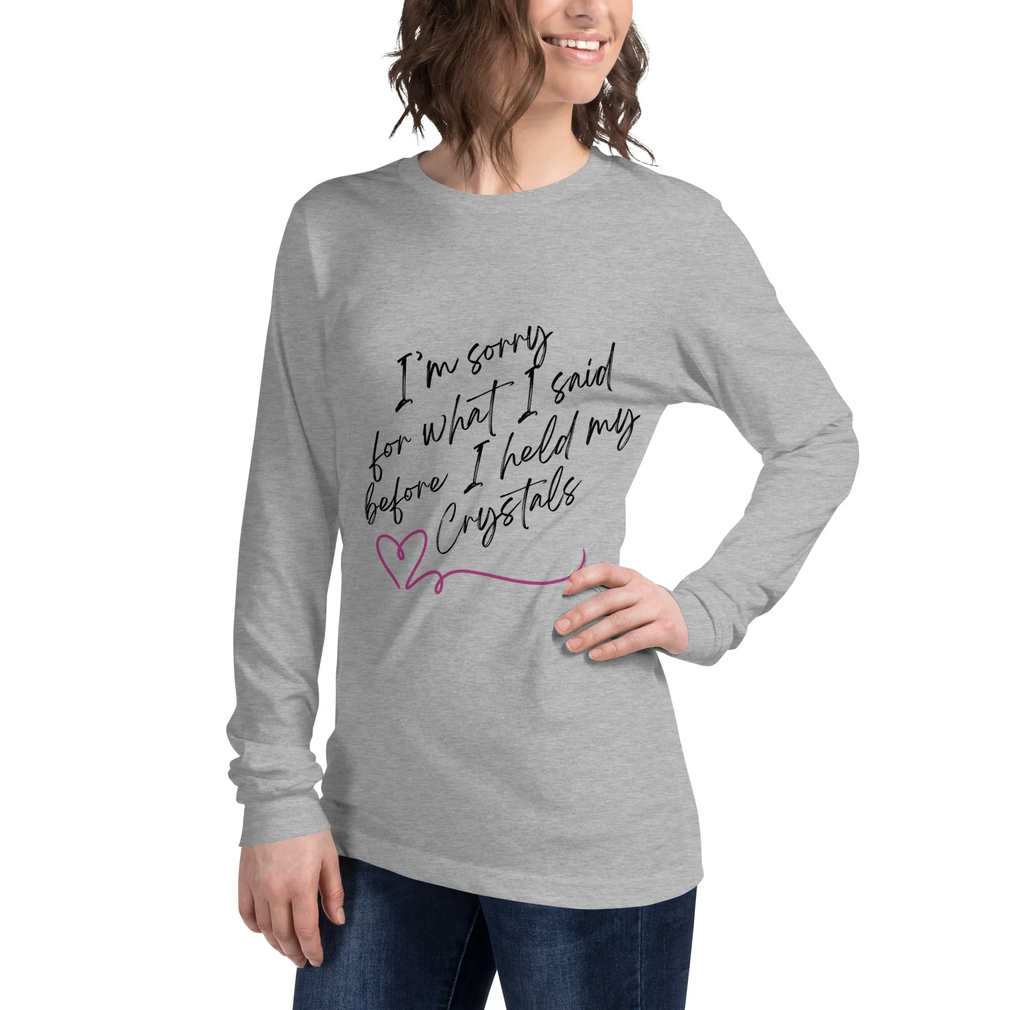 Sorry For What I Said - Unisex Long Sleeve Tee
