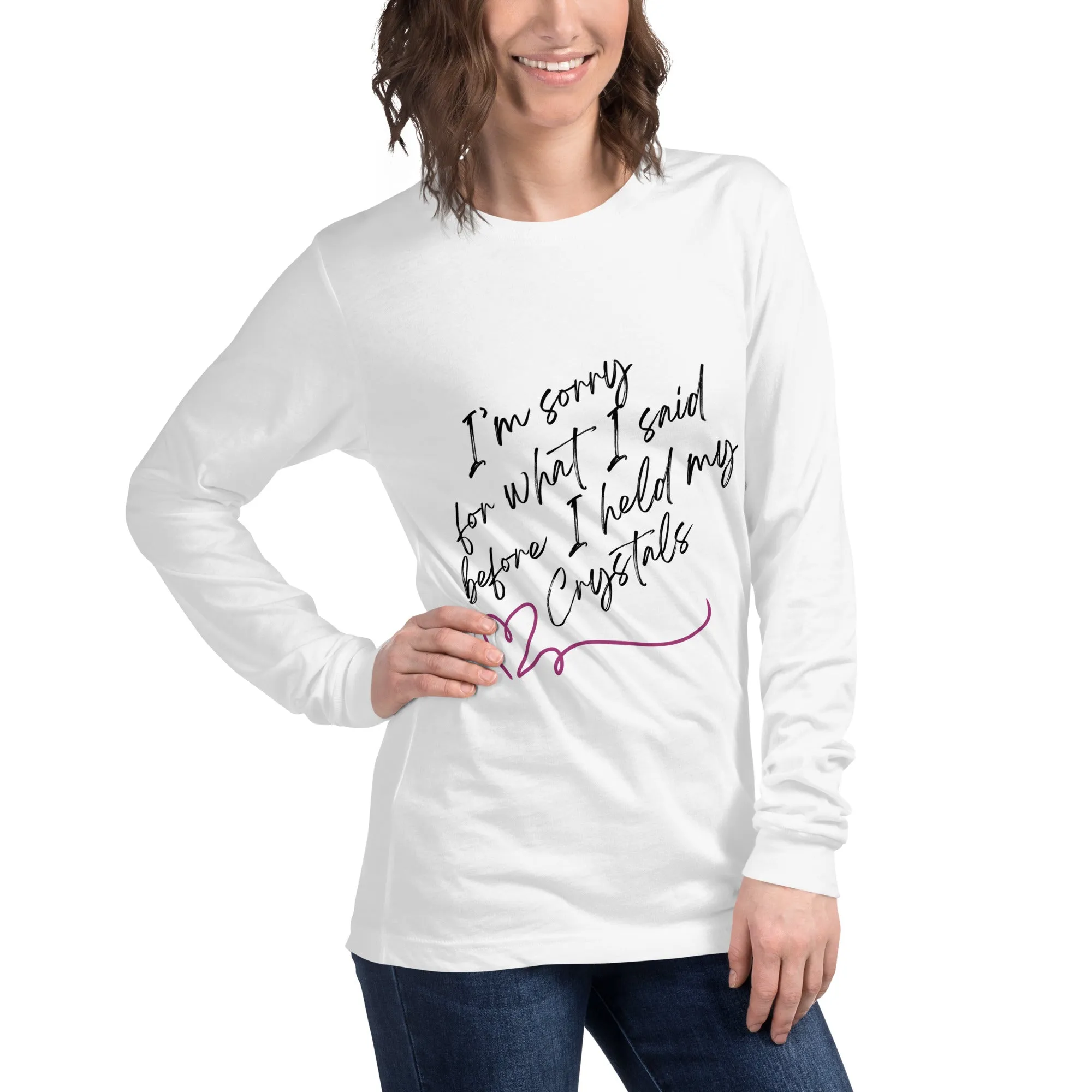 Sorry For What I Said - Unisex Long Sleeve Tee