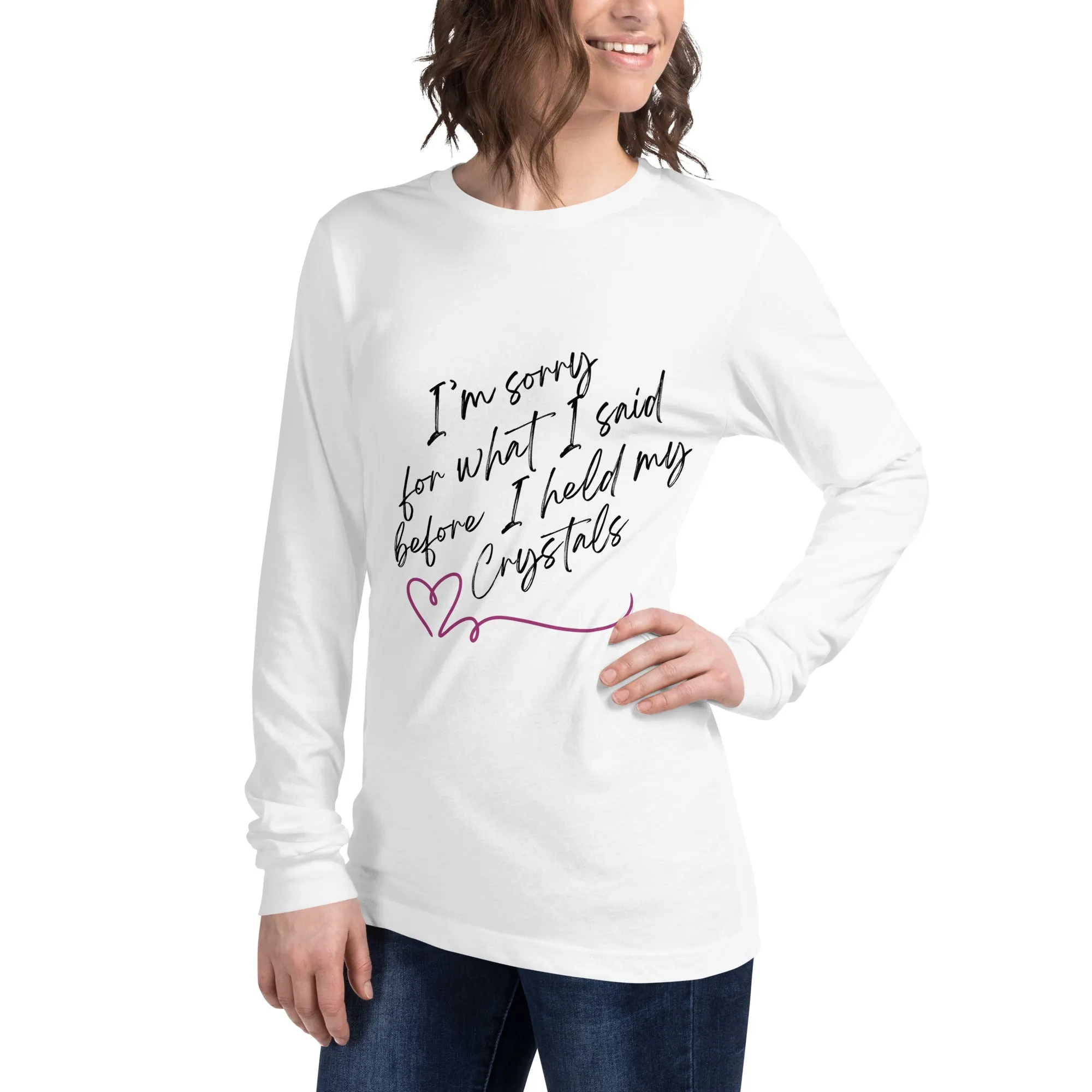 Sorry For What I Said - Unisex Long Sleeve Tee