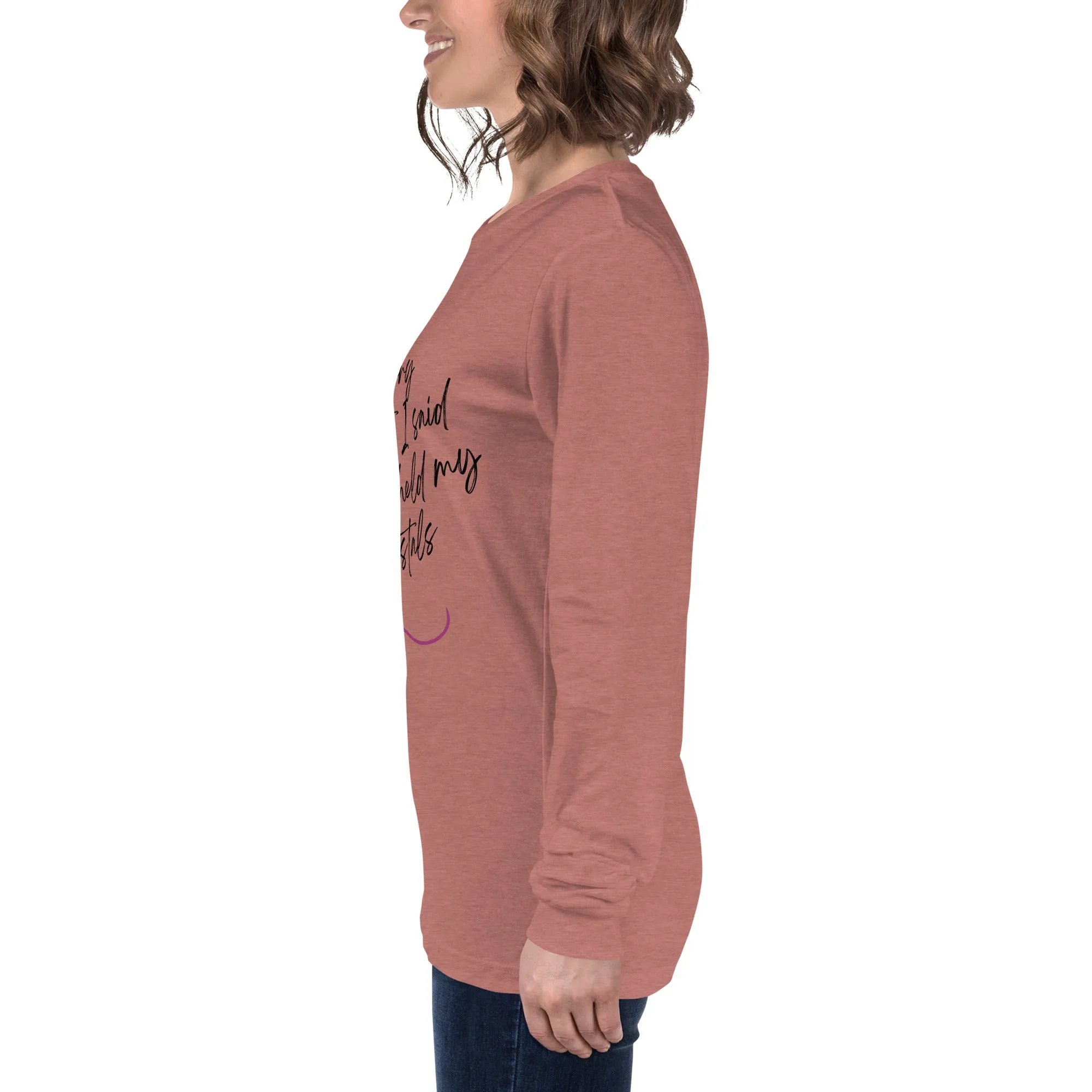 Sorry For What I Said - Unisex Long Sleeve Tee