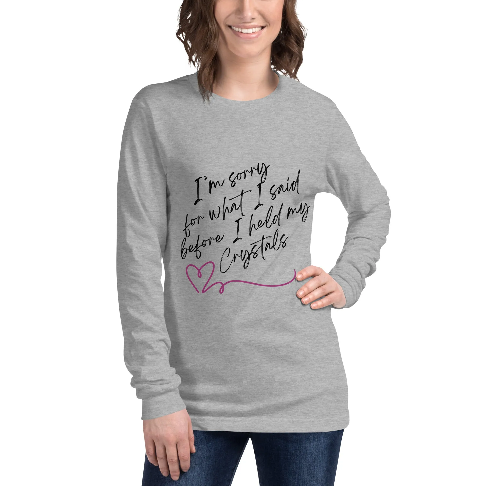 Sorry For What I Said - Unisex Long Sleeve Tee