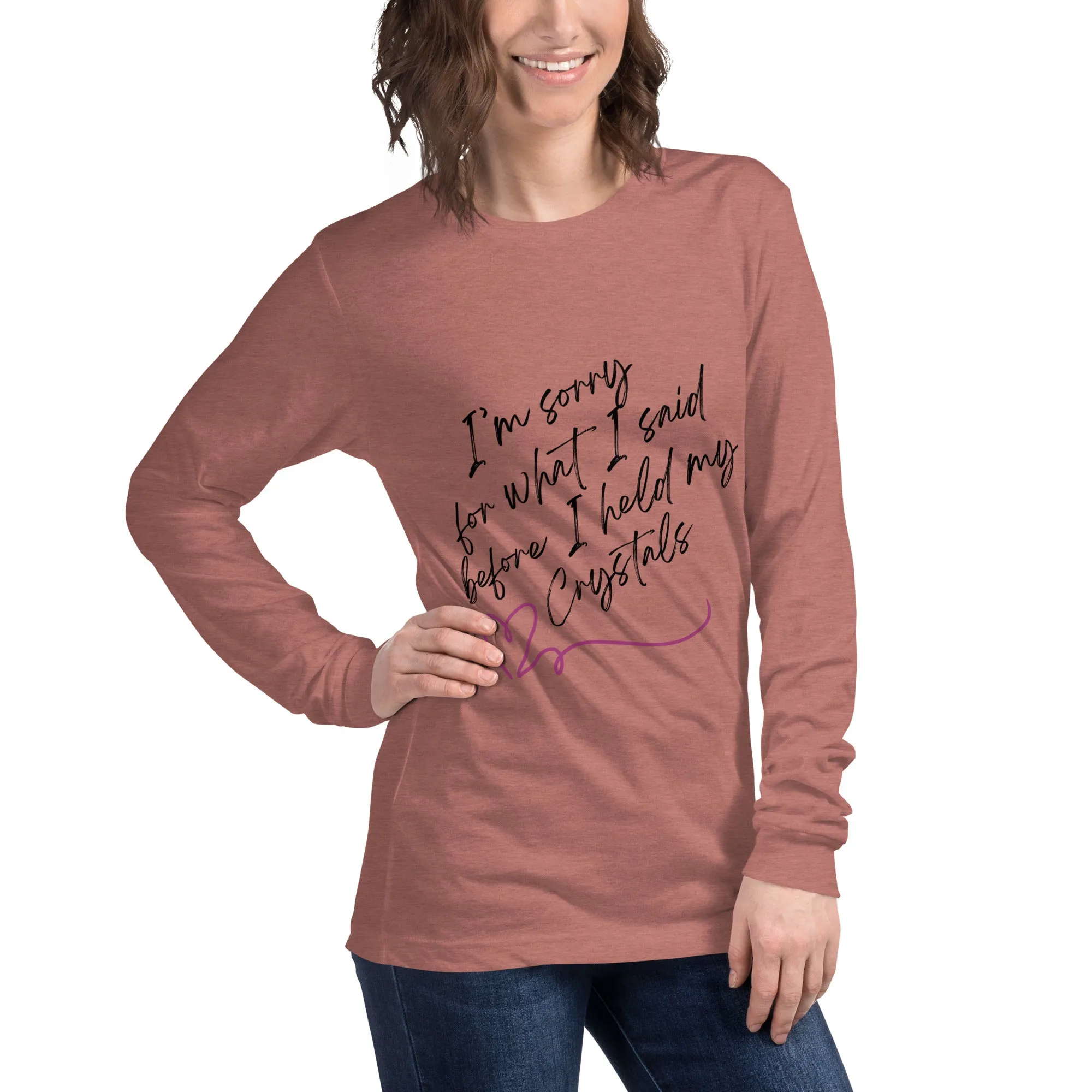 Sorry For What I Said - Unisex Long Sleeve Tee