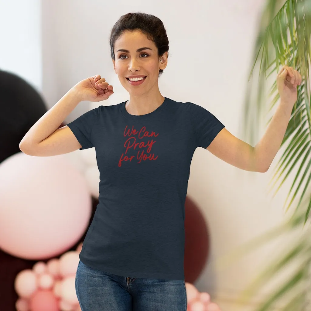 We Can Pray for You Women's Triblend Tee
