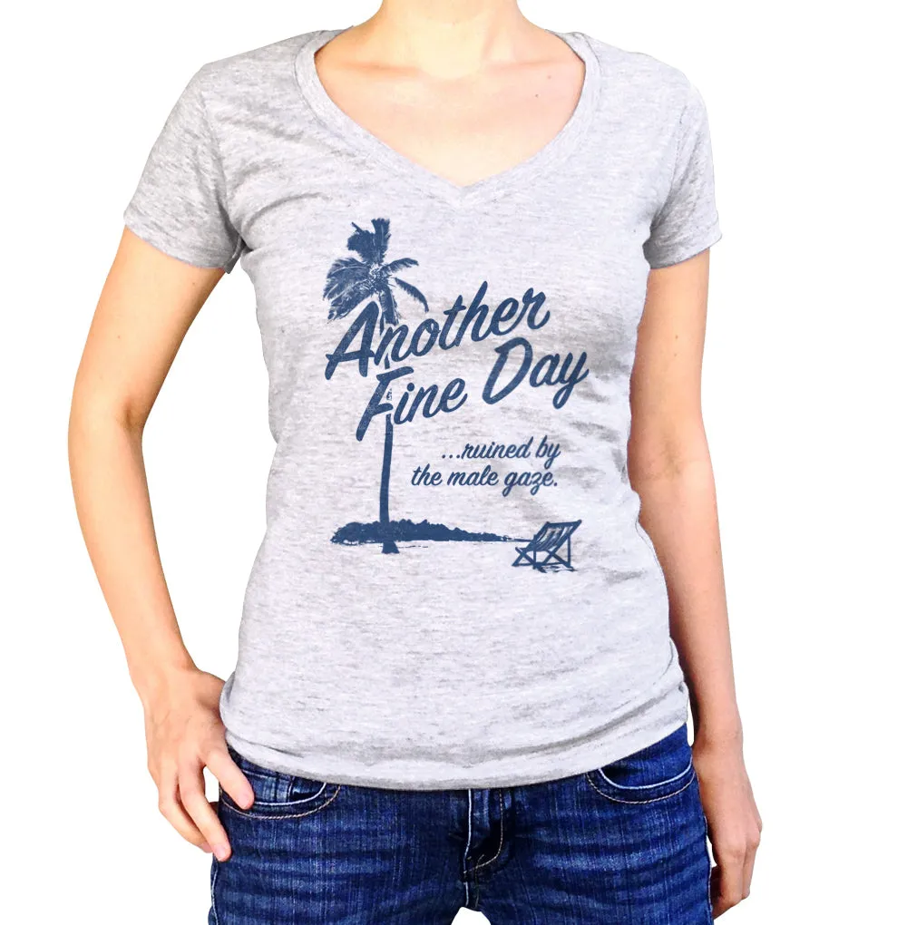 Women's Another Fine Day Ruined by the Male Gaze Vneck T-Shirt