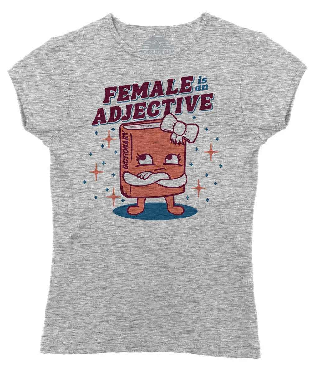 Women's Female is an Adjective T-Shirt