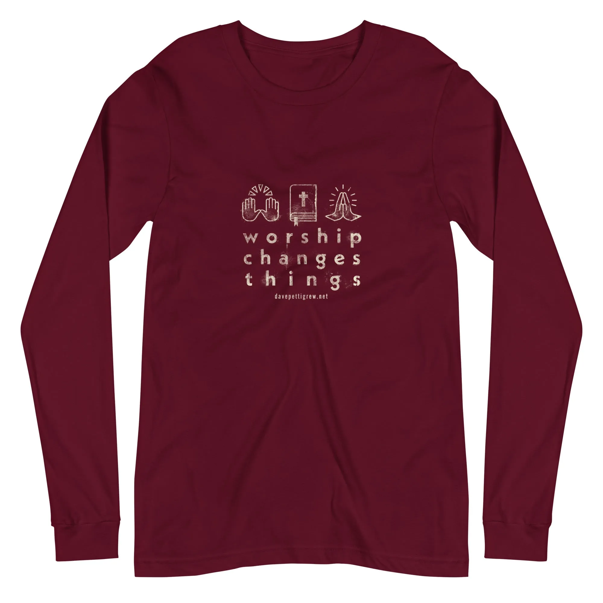 Worship Changes Things Unisex Long Sleeve Tee